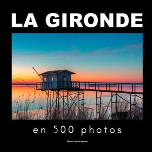 La Gironde en 500 photos 25 Premières Pages