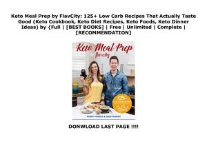 Keto Meal Prep by FlavCity: 125+ Low Carb Recipes That Actually Taste Good (Keto Cookbook, Keto Diet Recipes, Keto Foods, Keto Dinner Ideas) by  {Full | [BEST BOOKS] | Free | Unlimited | Complete | [RECOMMENDATION]