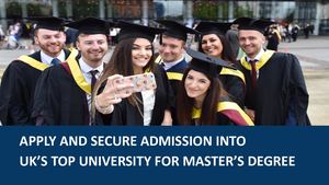 Apply And Secure Admission Into Uk’s Top University For Master’s Degree