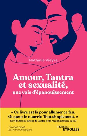 Amour, tantra et sexualité, une voie d'épanouissement - extrait
