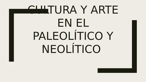 Cultura Y Arte En El Paleolítico Y Neolítico