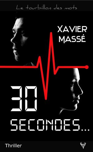 EXTRAIT du roman « 30 secondes » de Xavier Massé
