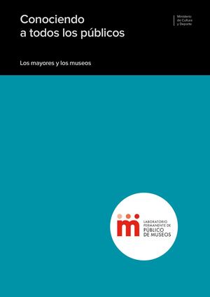 Conociendo a todos los públicos: los mayores y los museos