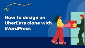 How To Design An Uber Eats Clone With Word Press