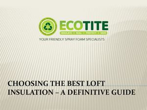 Choosing The Best Loft Insulation – A Definitive Guide