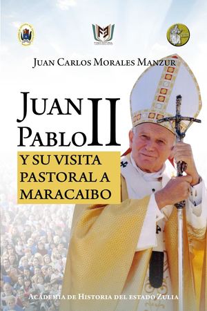 Juan Pablo Ii Y Su Visita Pastoral A Maracaibo (1)