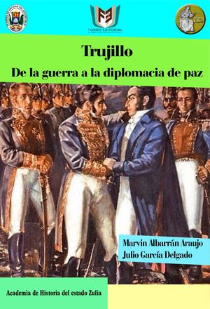 Trujillo De La Guerra A La Diplomacia De Paz