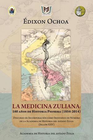 La Medicina Zuliana 160 Aos De Historia Pionera 1854 2014