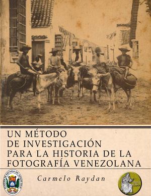 Un Mtodo De Investigacin Para La Historia De La Fotografa Venezolana