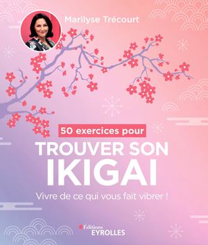 50 exercices pour trouver son ikigai - extrait