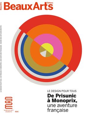 Le Design Pour Tous. De Prisunic à Monoprix, une Aventure Française