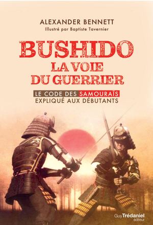 Bushido la voie du guerrier, Alexander BENNETT, (EXTRAIT)