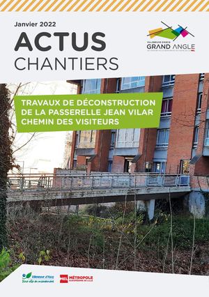 Grand Angle Actus Chantiers 10 : Travaux de déconstruction de la passerelle Jean-Vilar