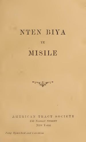 Nten Biya Ye Misile Fang: Hymn Book And Catechism, 1900