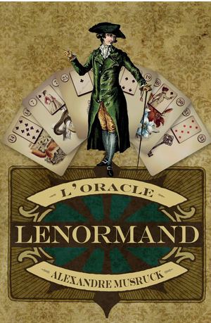 L'Oracle Lenormand,  Alexandre MUSRUCK, (EXTRAIT)