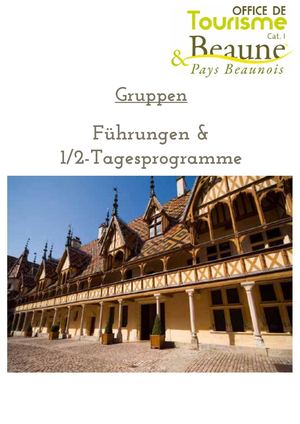 Führungen 1/2 Tagesprogramme 2022 Beaune Burgund