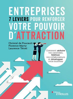 Entreprises : 7 leviers pour renforcer votre pouvoir d'attraction - extrait