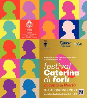 Festival Caterina di Forlì. Accento di libertà 2021