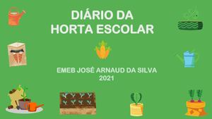 Diário da Horta Escolar EMEB Jose Arnaud Da Silva