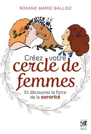 Créez votre cercle de femmes et découvrez la force de la sororité (EXTRAIT)