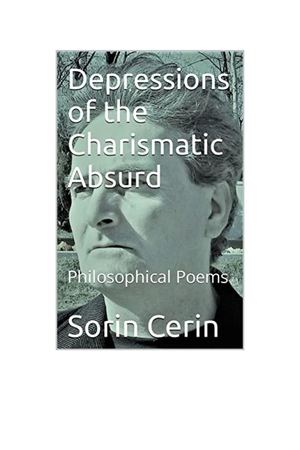 Depressions of the Charismatic Absurd by Sorin Cerin
