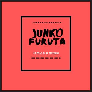junko furuta 44 dias en el infierno