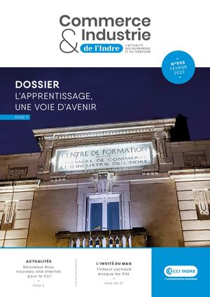 Commerce & industrie de l'Indre n°553 - février 2022