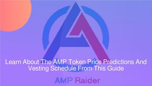 Learn About The AMP Token Price Predictions And Vesting Schedule From This Guide