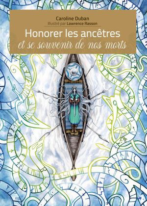 Honorer les ancêtres et se souvenir des morts, Caroline DUBAN (EXTRAIT)