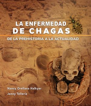 La enfermedad de Chagas de la Prehistoria a la Actualidad