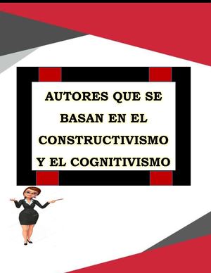 Autores Mas Relevantes Del Constructivismo Y Cognitivismo