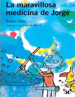 Dahl, Roald La Maravillosa Medicina De Jorge