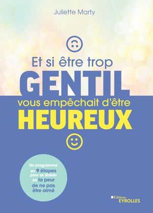 et si être trop gentil vous empêchait d'être heureux? - extrait