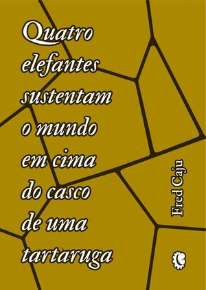 Quatro elefantes sustentam o mundo em cima do casco de uma tartaruga, 2020 — Fred Caju