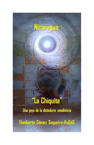 Nicaragua: "La Chiquita": Una joya de la dictadura sandinista