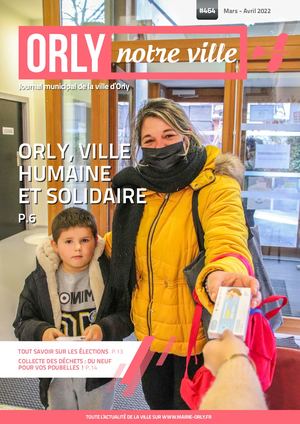 Orly Notre Ville N°464 - Mars-Avril 2022