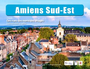 Amiens Est Sud-  Des Rues Des Noms Des Images