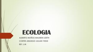 Ecologia Presentacion Mauren Alberto Y Julian Cortes 801 J M