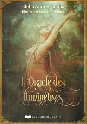 L'Oracle des lumineuses, Eloha Audrey LOUPS (EXTRAIT)