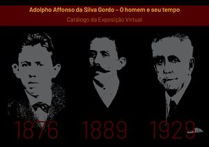 Adolpho Affonso da Silva Gordo – O homem e seu tempo