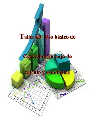 Taller #3: Uso básico de GeoGebra en Hoja de cálculo y Estadística