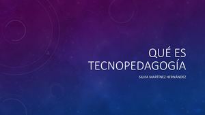 Qué Es Tecnopedagogía