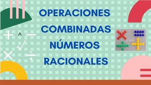 Operaciones Combinadas Con Números Racionales