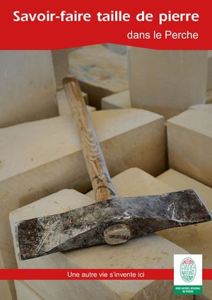Etude : la taille de pierre dans le Perche - Valeurs Parc naturel régional du Perche 2019