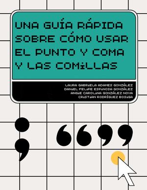Una guía rápIda sobre cómo usar el punto y coma y las comillas