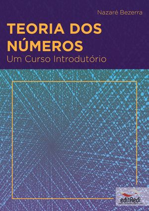 Teoria dos Números: um curso introdutório