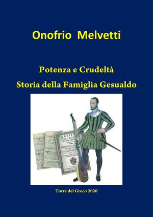 Potenza e Crudeltà Storia della Famiglia GesualdoGesualdo