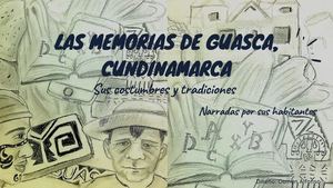 LAS MEMORIAS DE GUASCA CUNDINAMARCA