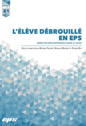 L'ÉLÈVE DÉBROUILLÉ EN EPS - DOSSIER EP&S 81