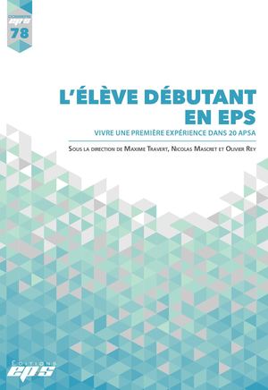 L'ÉLÈVE DÉBUTANT EN EPS - DOSSIER Ep&s 78